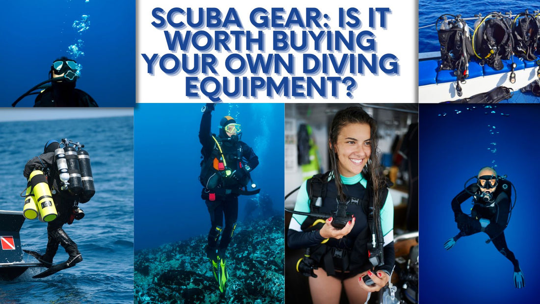 Scuba Gear: Is it Worth Buying Your Own Diving Equipment?